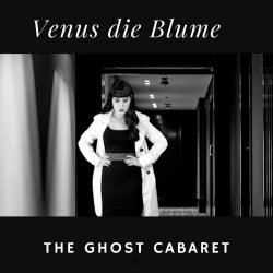 The Ghost Cabaret - Venus Die Blume (2023) [Single]