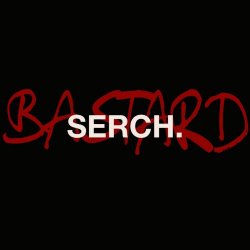 Serch. - Bastard (2017)