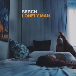 Serch. - Lonely Man (2020) [Single]