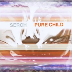 Serch. - Pure Child (2020) [EP]