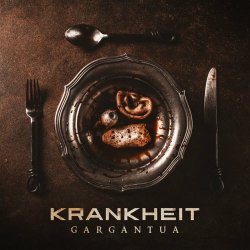 Krankheit - Gargantua (2022)