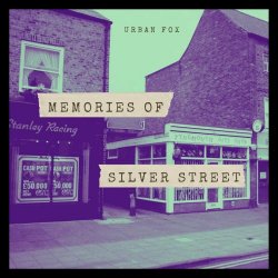 Urban Fox - Memories Of Silver Street (2024)