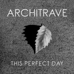Architrave - This Perfect Day (2020)