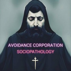 Avoidance Corporation - Sociopathology (2023)