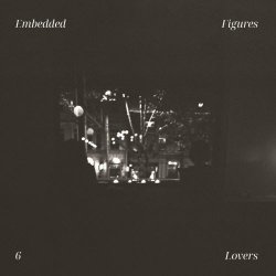 Embedded Figures - 6 Lovers (2024) [EP]