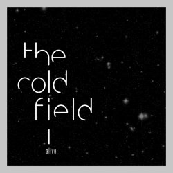 The Cold Field - Alive (2024)