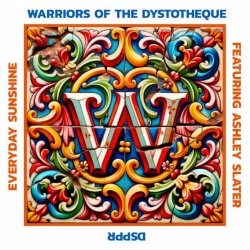 Warriors Of The Dystotheque - Everyday Sunshine (2024) [Single]