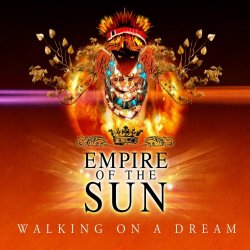 Empire Of The Sun - Walking On A Dream (Remixes) (2024) [Reissue]