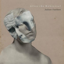 Jackson VanHorn - After The Rehearsal (Deluxe Edition) (2024)