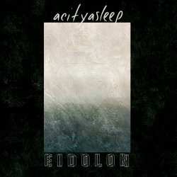 ACITYASLEEP - Eidolon (2018) [EP]