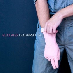 Putilatex - Leatherbitch (2007) [EP]