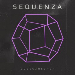 Sequenza - Dodecahedron (2021)