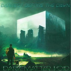 Dark Matter Void - Darkest Before The Dawn (2022) [EP]