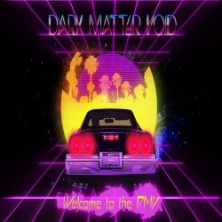 Dark Matter Void - Welcome To The DMV (2019)
