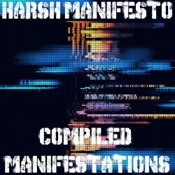 Harsh Manifesto - Compiled Manifestations (2019)