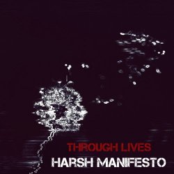 Harsh Manifesto - Through Lives (2021) [EP]