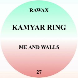 Kamyar Ring - Me And Walls (2022) [EP]