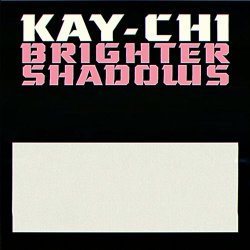 Kay-Chi - Brighter Shadows (2022) [Single]