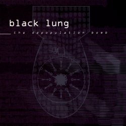 Black Lung - The Depopulation Bomb (1994)