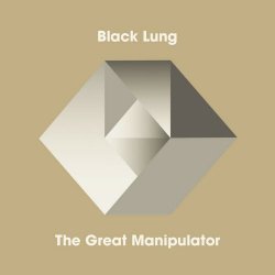Black Lung - The Great Manipulator (2019)