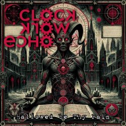 Clockwork Echo - Hallowed Be Thy Pain (2024) [Single]