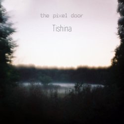 The Pixel Door - Tishina (2019) [EP]