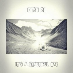 KTSN 21 - It's A Beautiful Day (2023) [Single]