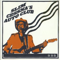Slim Cessna's Auto Club - Slim Cessna's Auto Club (2001) [Reissue]