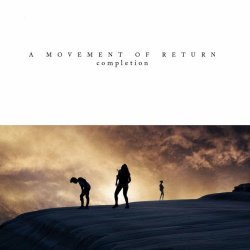 A Movement Of Return - Completion (2018)