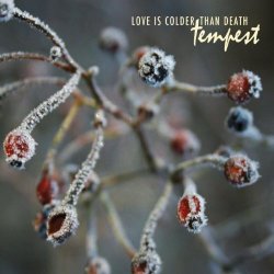 Love Is Colder Than Death - Tempest (2013)