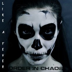 Order In Chaos - Like A Fever (2023) [Single]