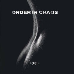 Order In Chaos - S(k)in (2022)