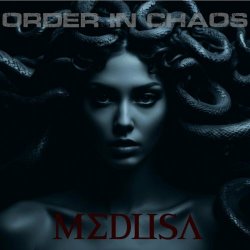 Order In Chaos - Medusa (2024) [Single]