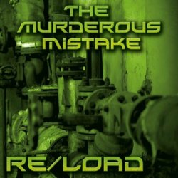 The Murderous Mistake - Re/Load (2012) [EP]