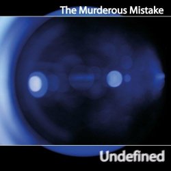 The Murderous Mistake - Undefined (2007)