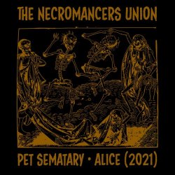 The Necromancers Union - Pet Sematary / Alice (2021) (2022) [Single]