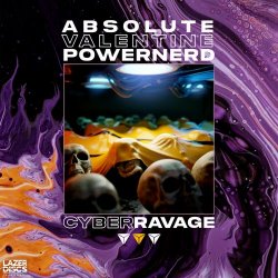 Absolute Valentine & Powernerd - Cyber Ravage (2021) [Single]