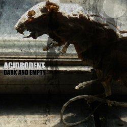 Acidrodent - Dark And Empty (2015) [EP]