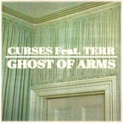 Curses - Ghost Of Arms (Remixes) (2022) [EP]