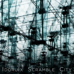 Idoruix - Scramble City (2021) [EP]