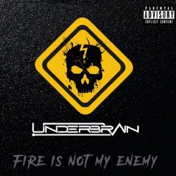 Underbrain - Fire Is Not My Enemy (2022) [EP]