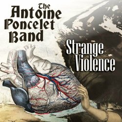 The Antoine Poncelet Band - Strange Violence (2023) [Single]