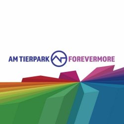 Am Tierpark - Forevermore (2022)