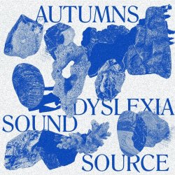 Autumns - Dyslexia Sound Source (2024)