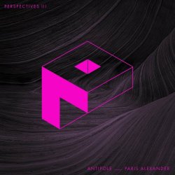 Antipole & Paris Alexander - Perspectives III (2024)