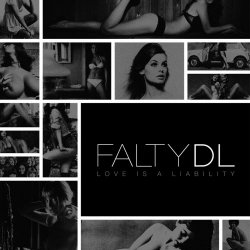 FaltyDL - Love Is A Liability (2009)