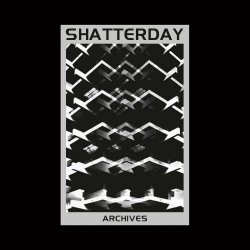 Shatterday - Archives (2022)