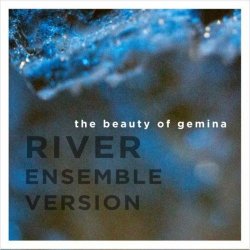 The Beauty Of Gemina - River (Ensemble Version) (2022) [Single]
