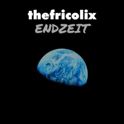 thefricolix - Endzeit (2024) [Single]