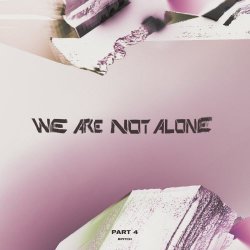 VA - We Are Not Alone Part 4 (2022)